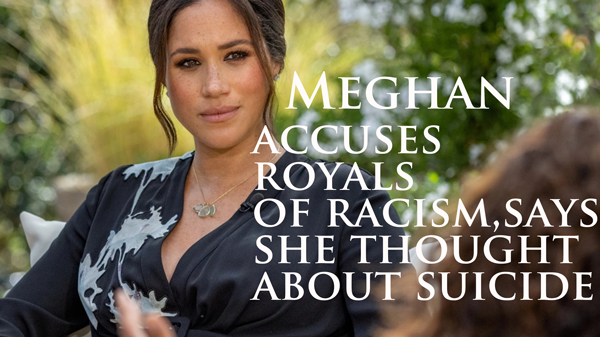 Meghan accuses royals of racism