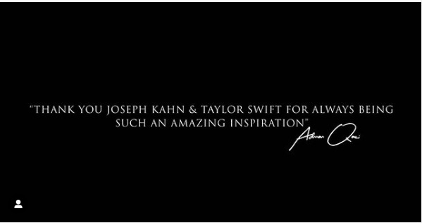 Adnan Qazi thanked Taylor swift and Joseph Khan for being his inspiration.