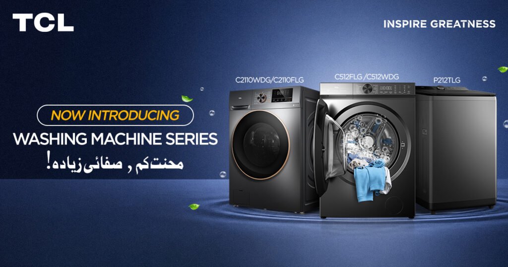 TCL Unveils New Smart Washing Machine Series in Pakistan, Bringing AI-Powered Cleaning and Advanced Fabric Care to Modern Homes
